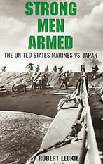Strong Men Armed - The United States Marines vs. Japan